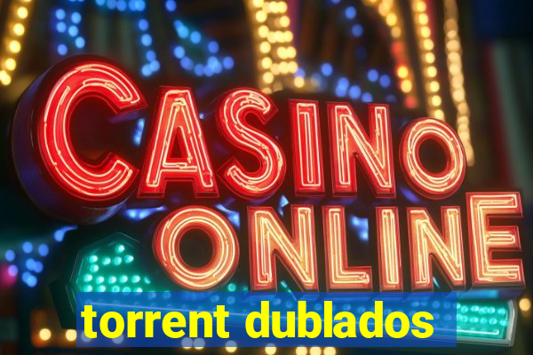 torrent dublados